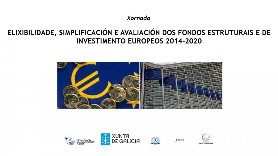 Xornada sobre elixibilidade, simplificación e avaliación dos fondos estruturais e de investimento europeos 2014-2020